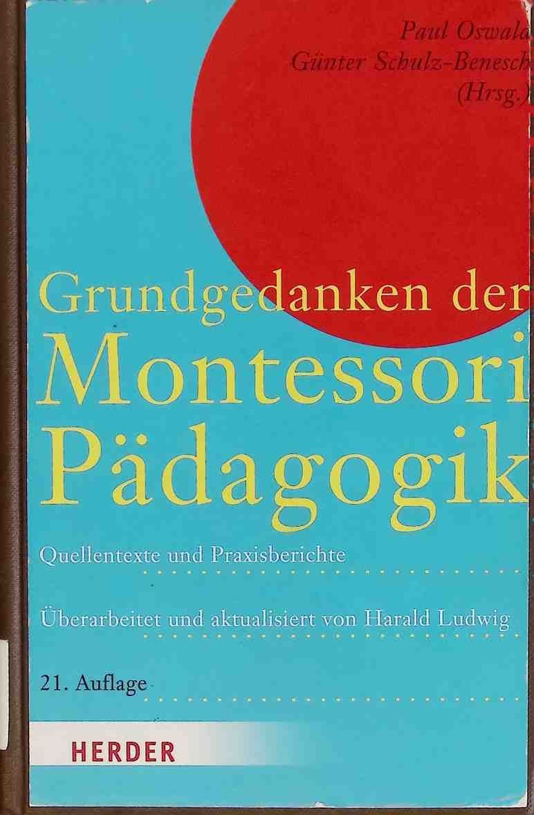 Grundgedanken der Montessori-Pädagogik : Quellentexte und Praxisberichte