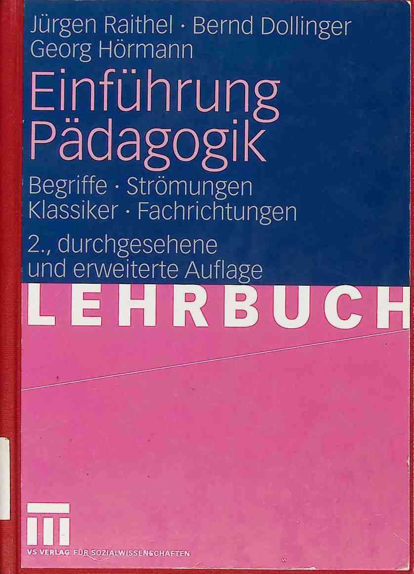Einführung Pädagogik : Begriffe - Strömungen - Klassiker - Fachrichtungen
