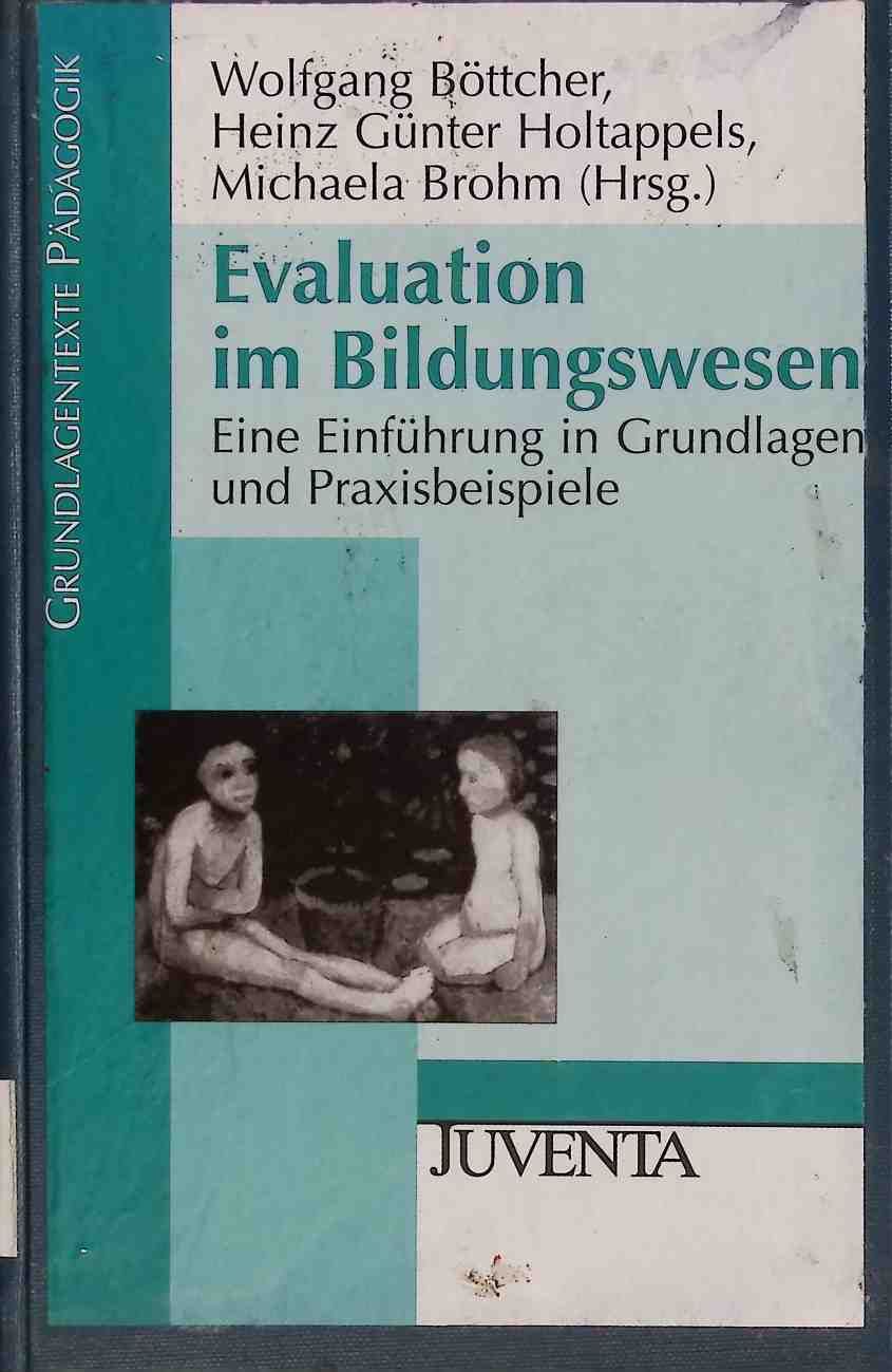 Evaluation im Bildungswesen: Eine Einführung in Grundlagen und Praxisbeispiele