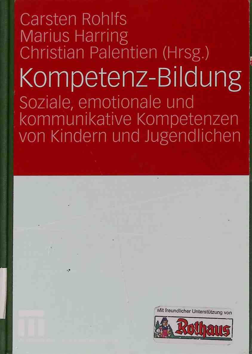 Kompetenz-Bildung : soziale, emotionale und kommunikative Kompetenzen von Kindern und Jugendlichen