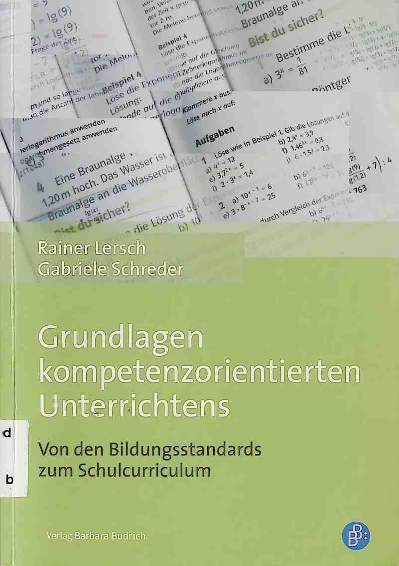 Grundlagen kompetenzorientierten Unterrichtens : von den Bildungsstandards zum Schulcurriculum