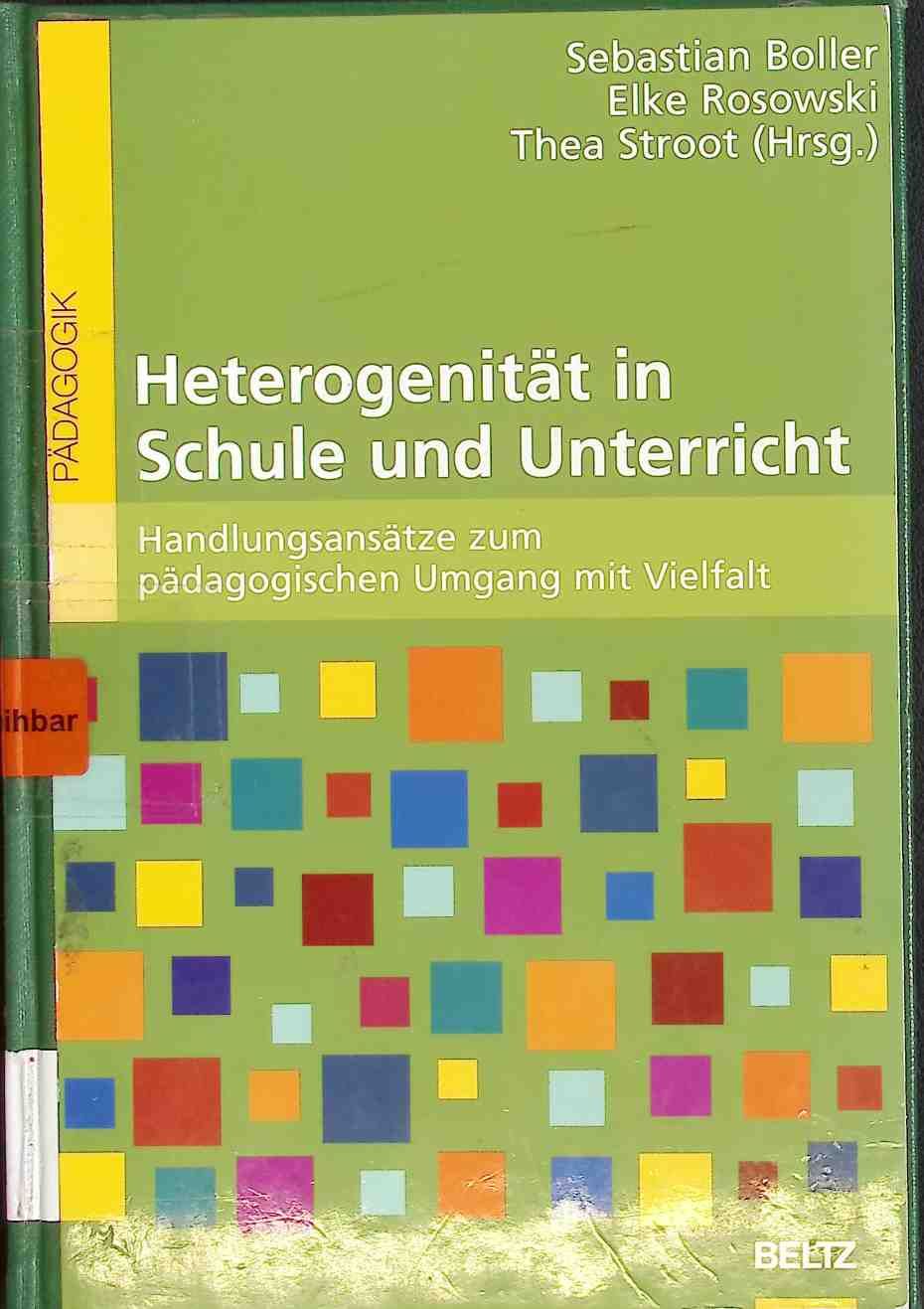 Heterogenität in Schule und Unterricht : Handlungsansätze zum pädagogischen Umgang mit Vielfalt
