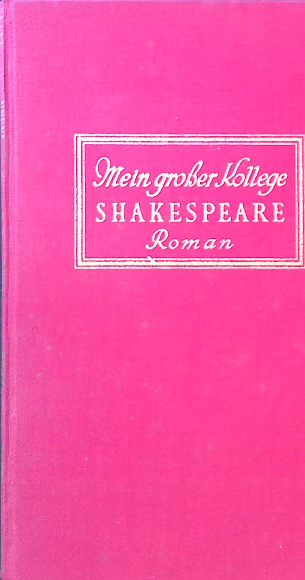 Mein grosser Kollege Shakespeare : Die Erinnergn d. Kgl. Schauspielers John Lacy - Roman