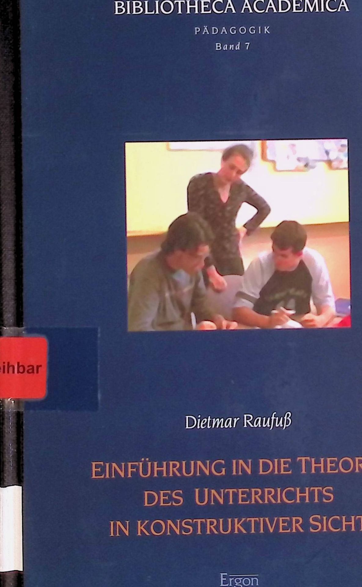 Einführung in die Theorie des Unterrichts in konstruktiver Sicht