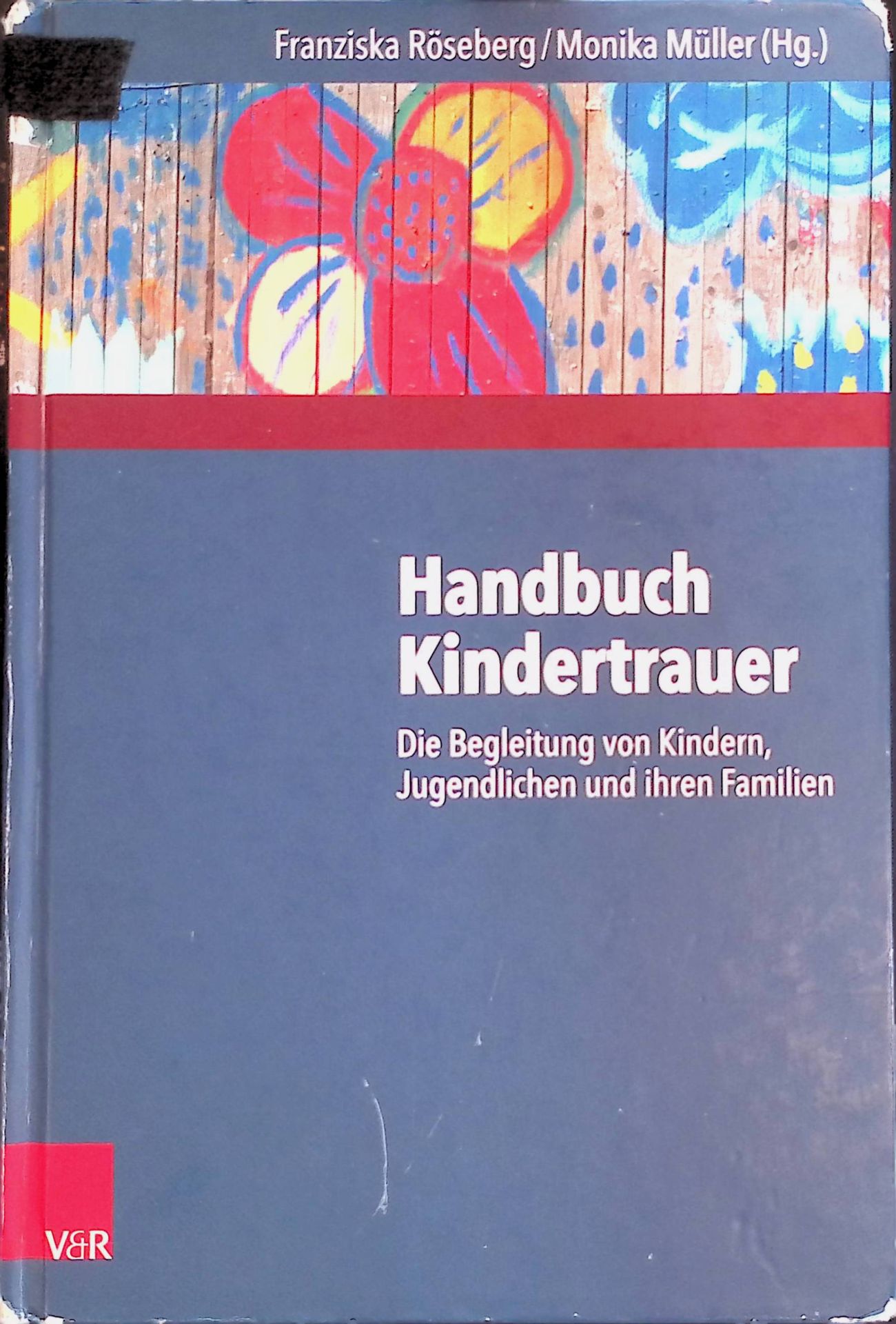 Handbuch Kindertrauer : die Begleitung von Kindern, Jugendlichen und ihren Familien