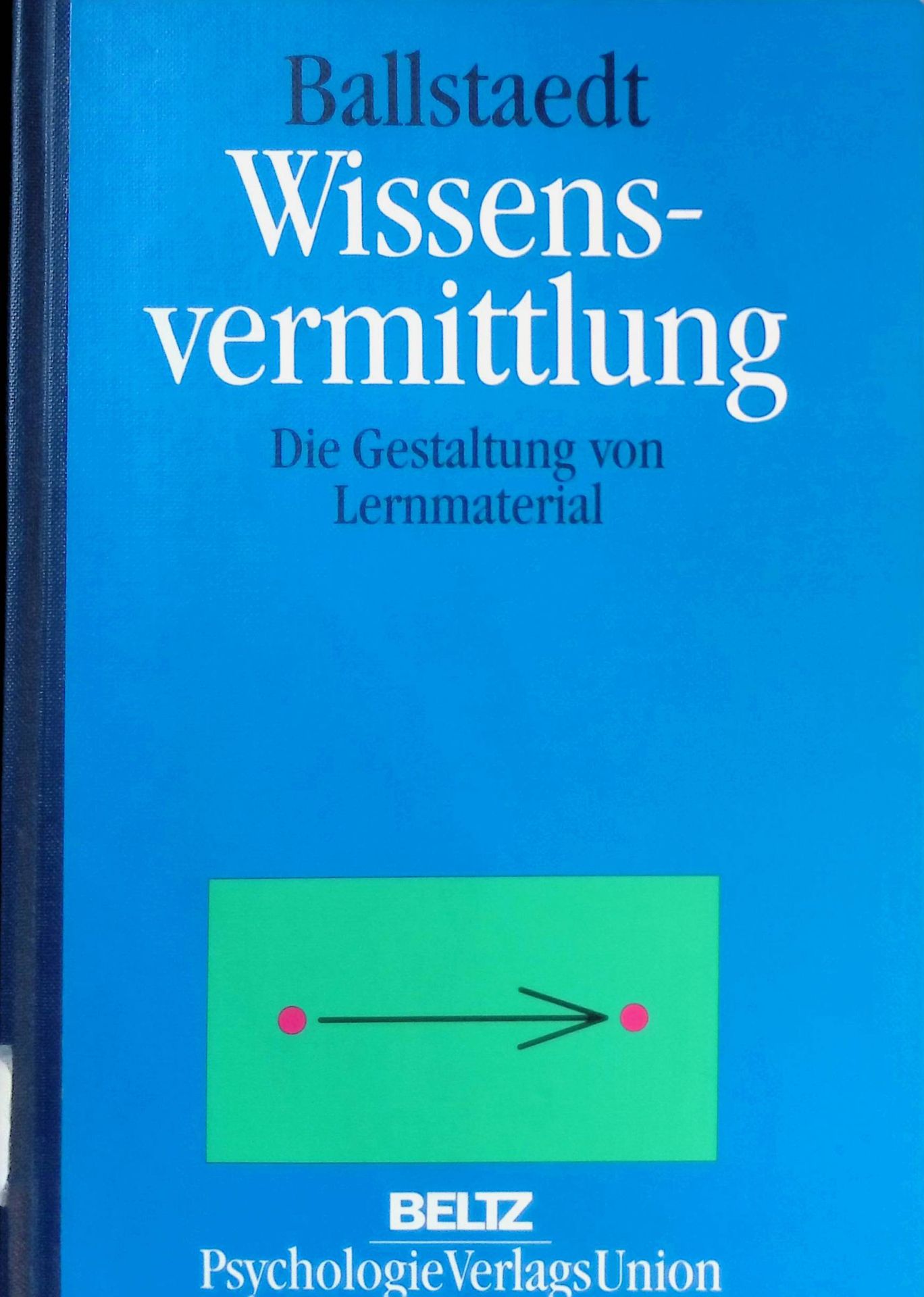 Wissensvermittlung: Die Gestaltung von Lernmaterial