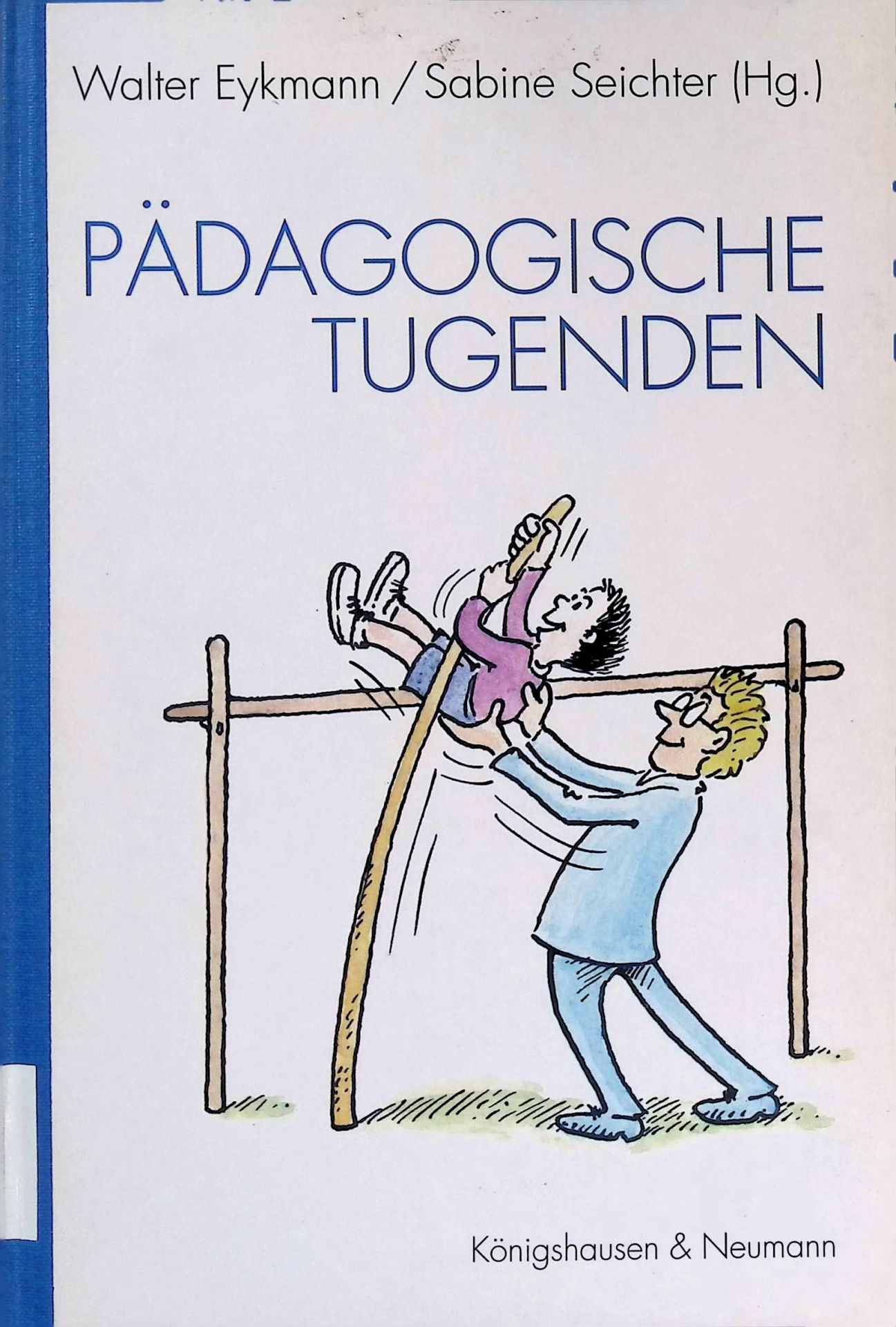Pädagogische Tugenden : Winfried Böhm zum 22. März 2007