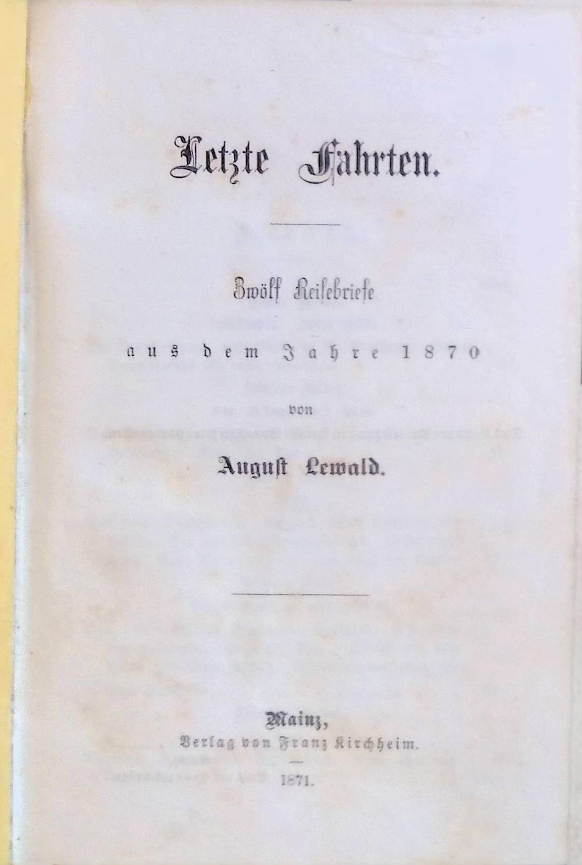 Letzte Fahrten: Zwölf Reisebriefe aus dem Jahre 1870