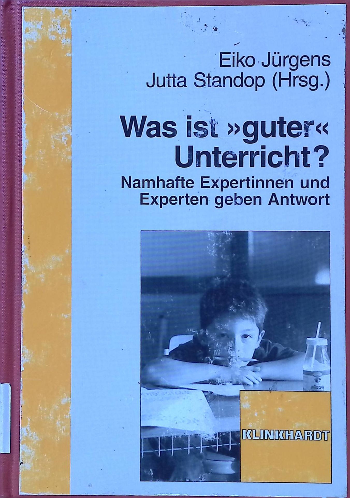 Was ist guter Unterricht? : namhafte Expertinnen und Experten geben Antwort