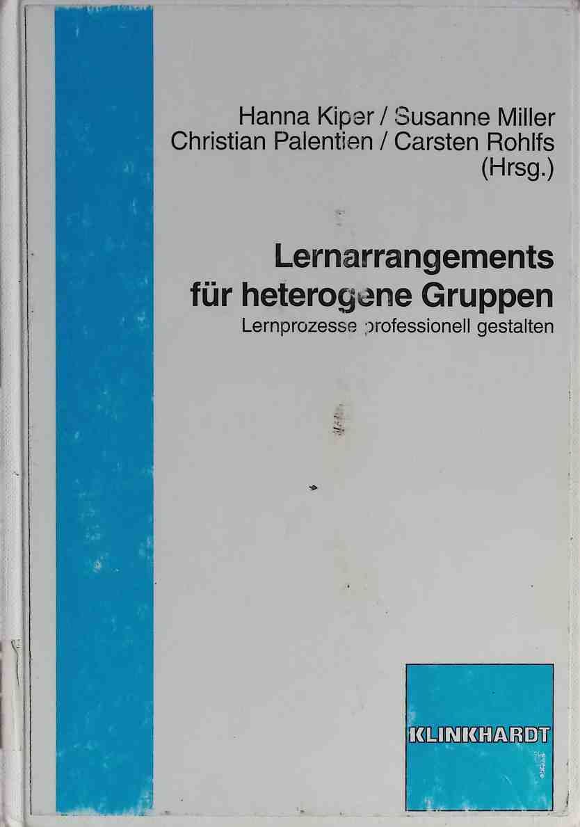Lernarrangements für heterogene Gruppen : Lernprozesse professionell gestalten