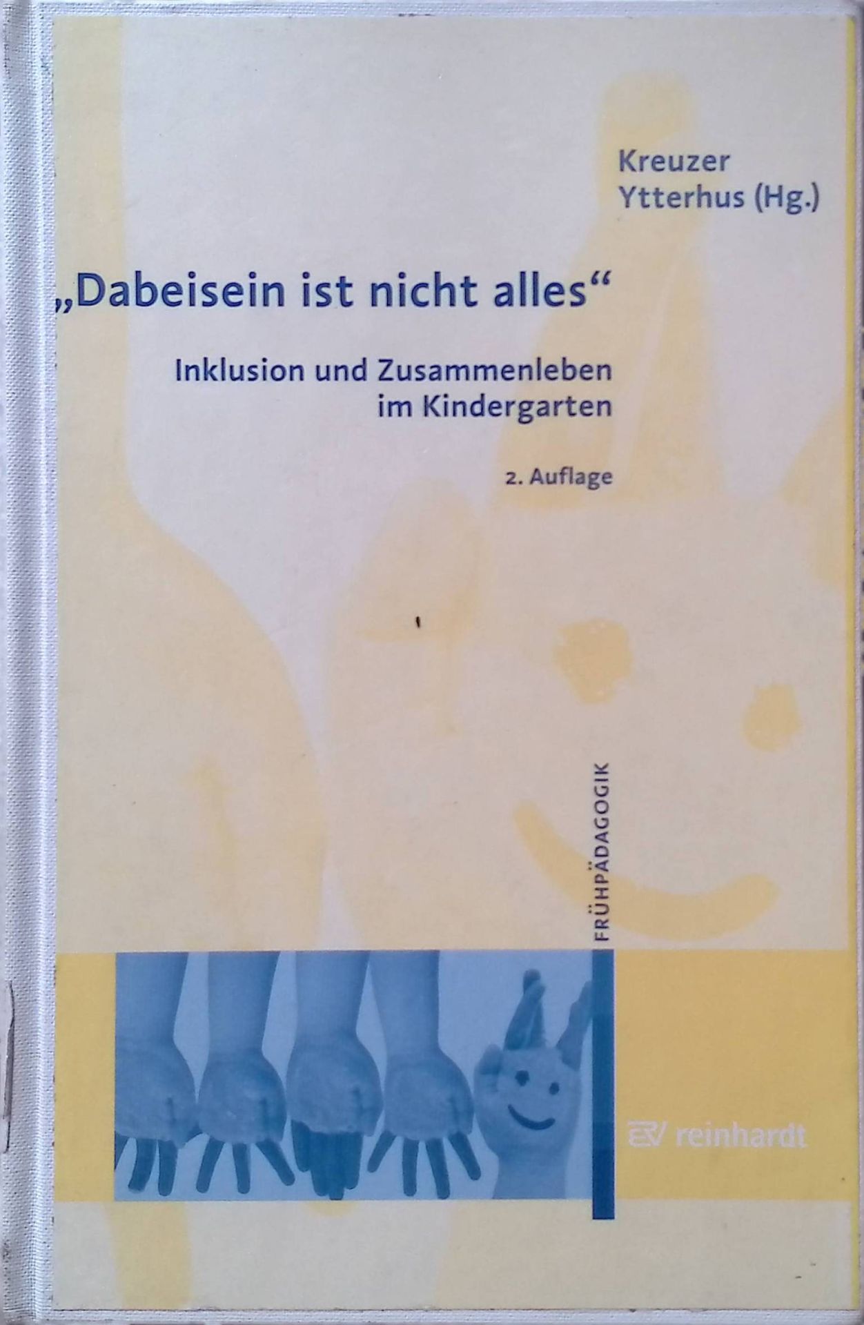 Dabeisein ist nicht alles : Inklusion und Zusammenleben im Kindergarten