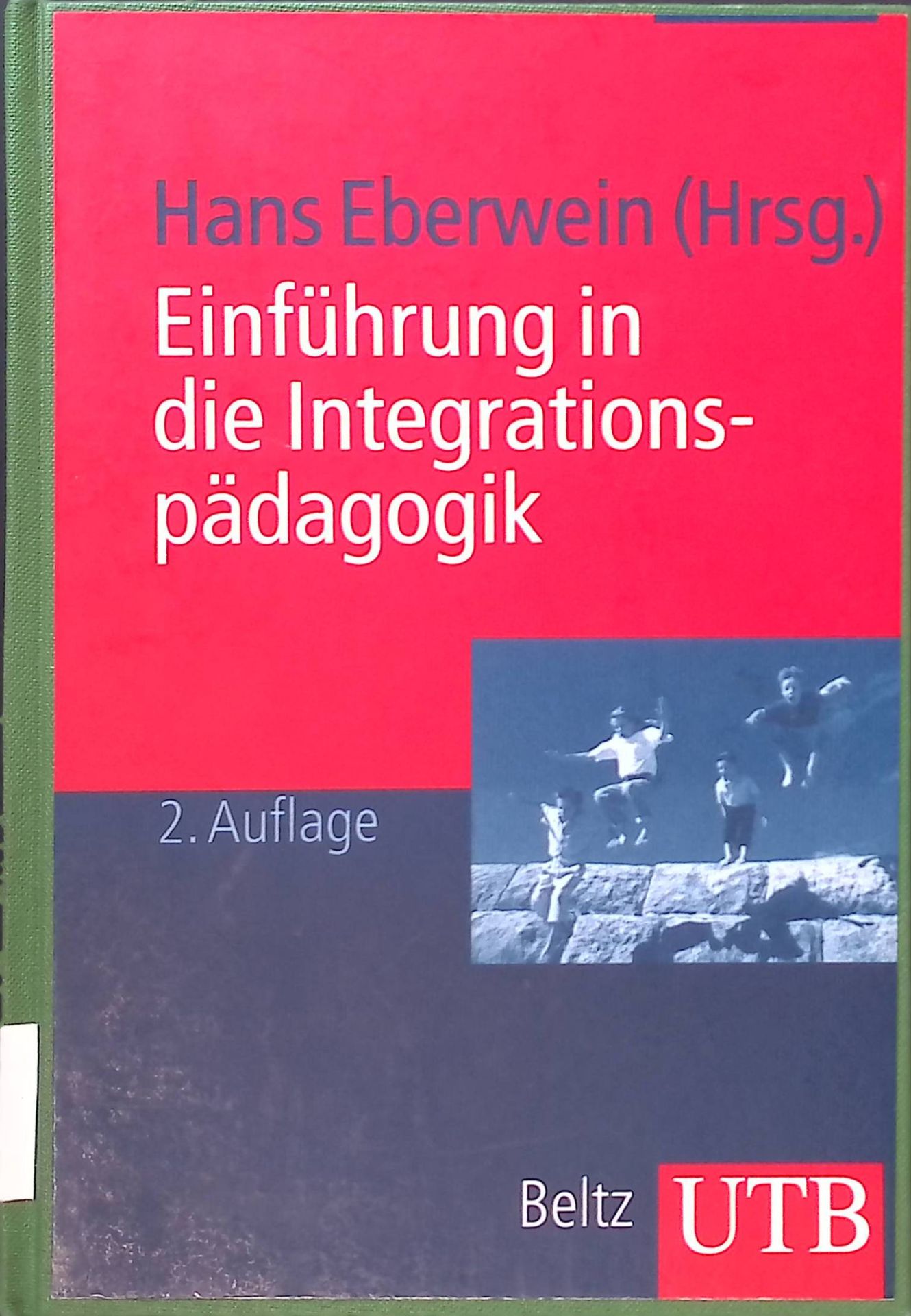 Einführung in die Integrationspädagogik : interdisziplinäre Zugangsweisen sowie Aspekte universitärer Ausbildung von Lehrern und Diplompädagogen