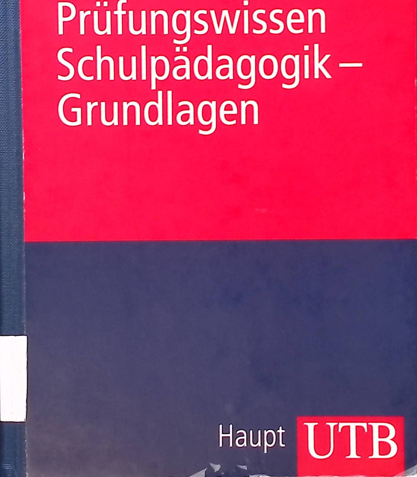 Prüfungswissen Schulpädagogik : Grundlagen