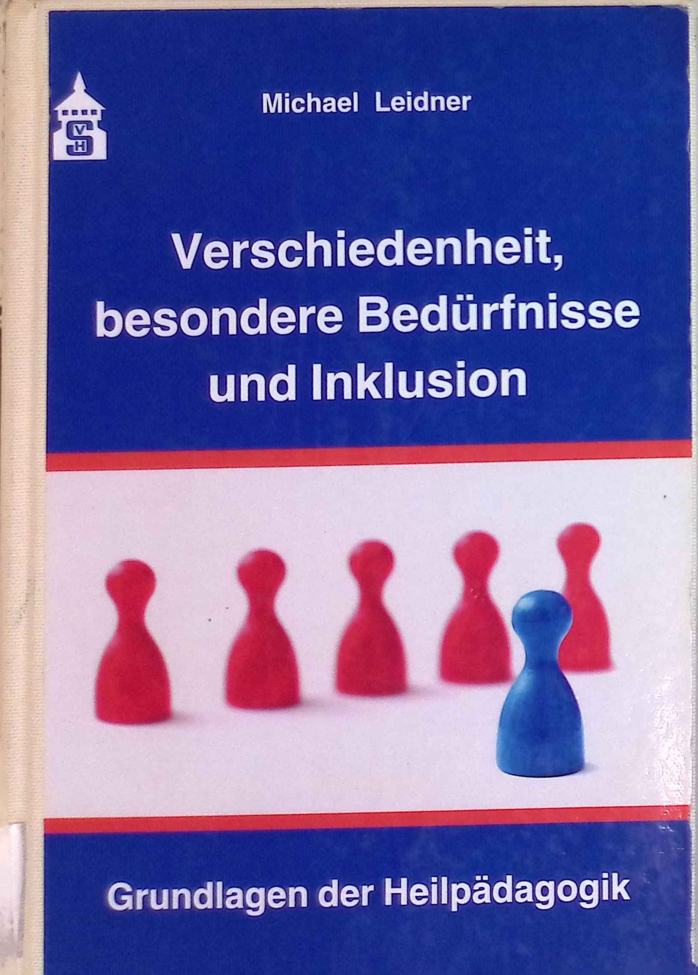 Verschiedenheit, besondere Bedürfnisse und Inklusion : Grundlagen der Heilpädagogik