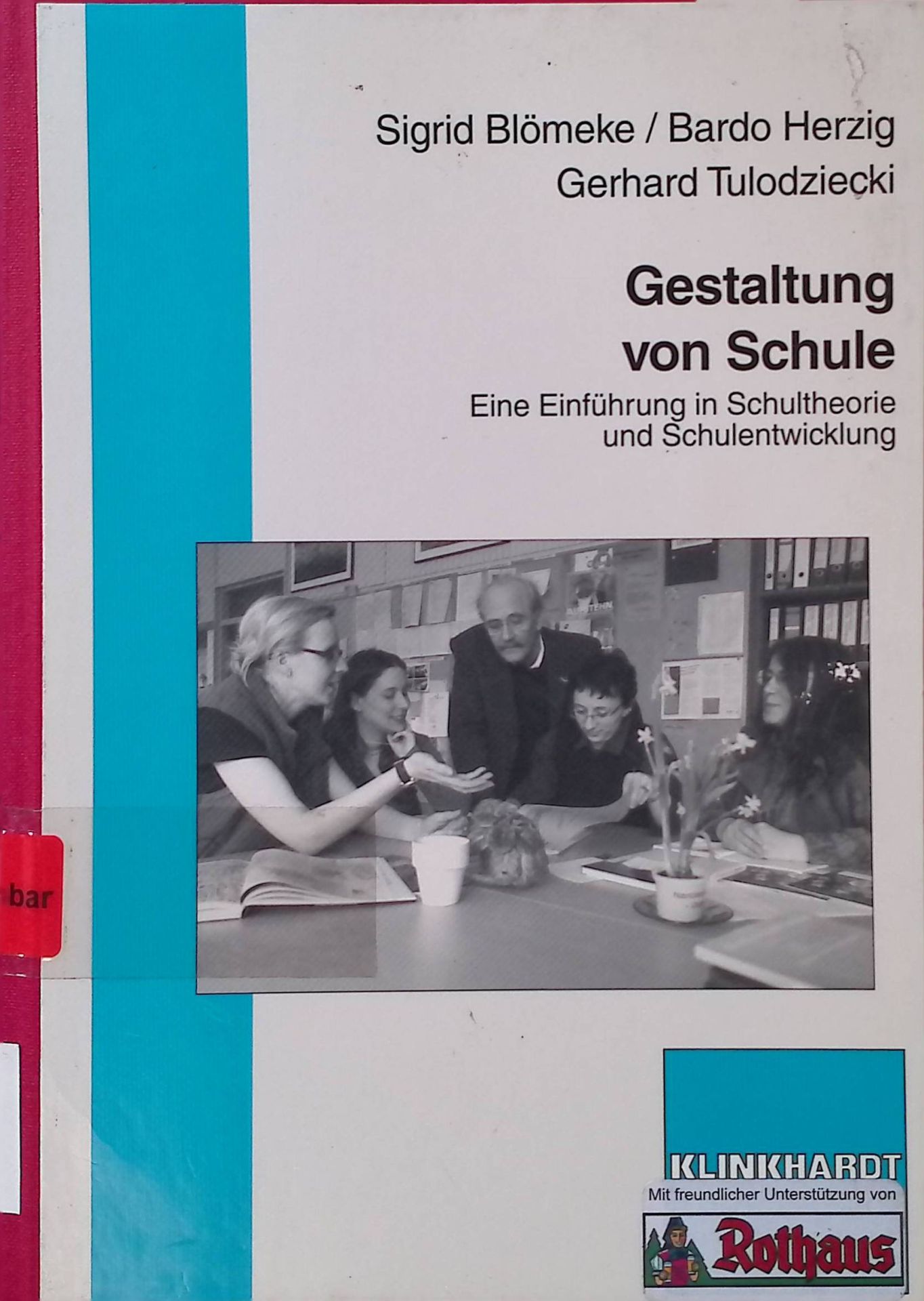 Gestaltung von Schule : eine Einführung in Schultheorie und Schulentwicklung