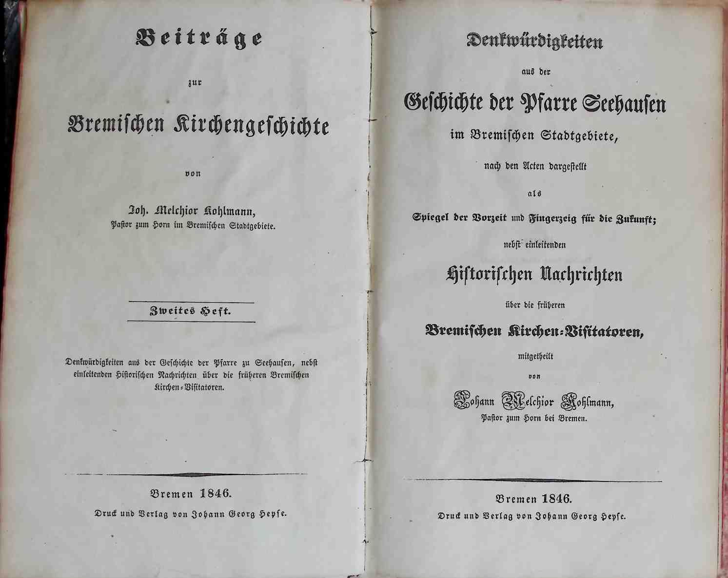 Beiträge zur Bremischen Kirchengeschichte - Zweites Heft: Denkwürdigkeiten aus der Geschichte der Pfarre Seehausen im Bremischen Stadtgebiete, nach den Acten dargestellt als Spiegel der Vorzeit und Fingerzeig für die Zukunft - nebst einleitenden historischen Nachrichten über die früheren Bremischen Kirchen-Visitatoren
