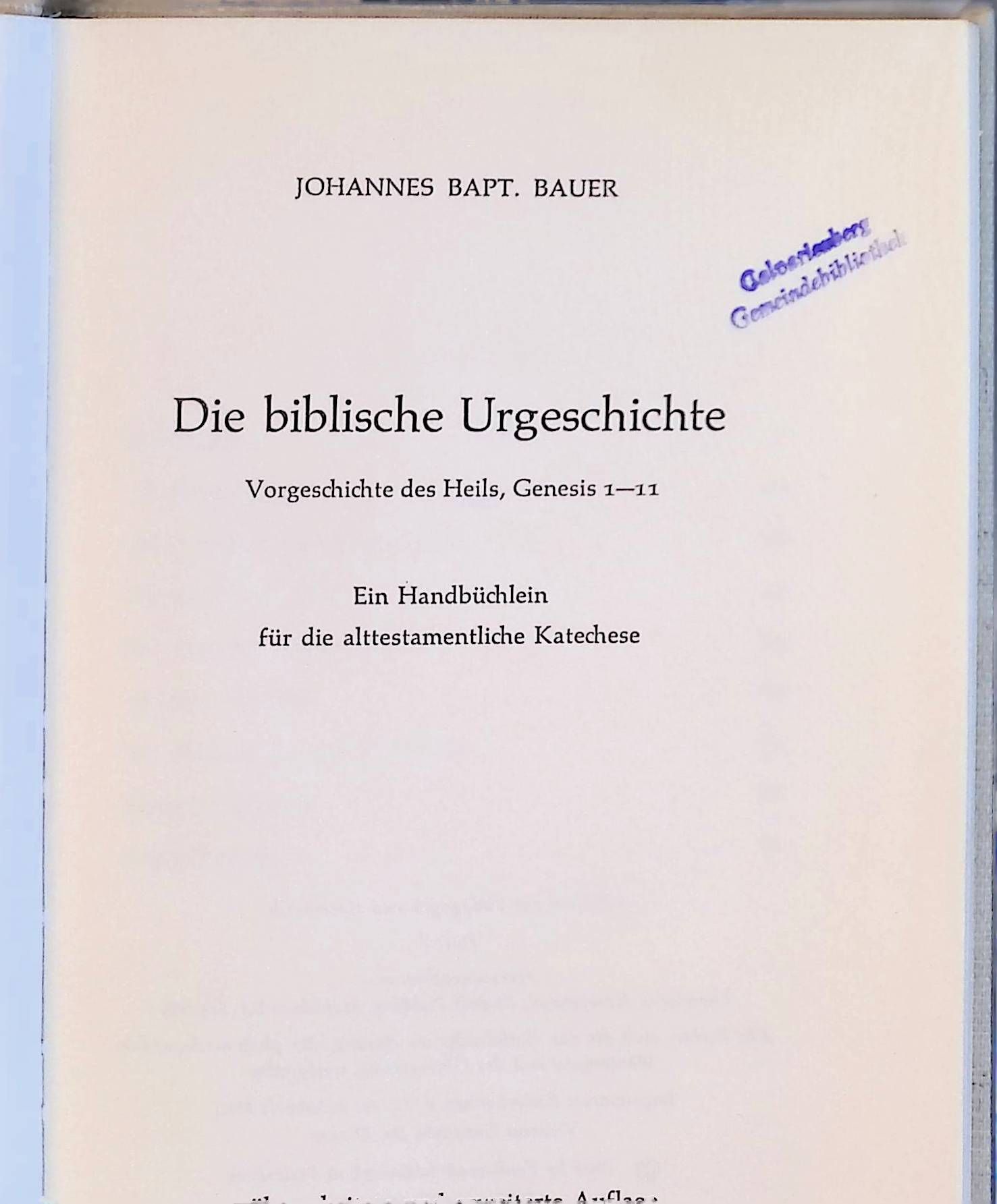 Die biblische Urgeschichte : Vorgeschichte des Heils, Genesis 1-11. Ein Handbüchlein für die alttestamentliche Katechese
