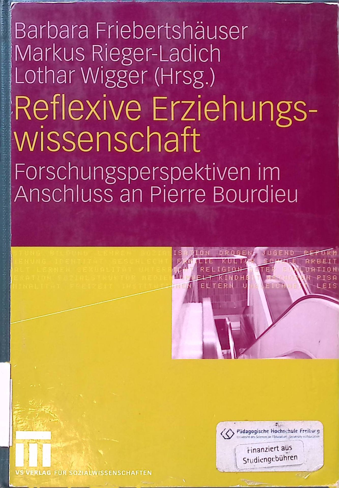 Reflexive Erziehungswissenschaft : Forschungsperspektiven im Anschluss an Pierre Bourdieu