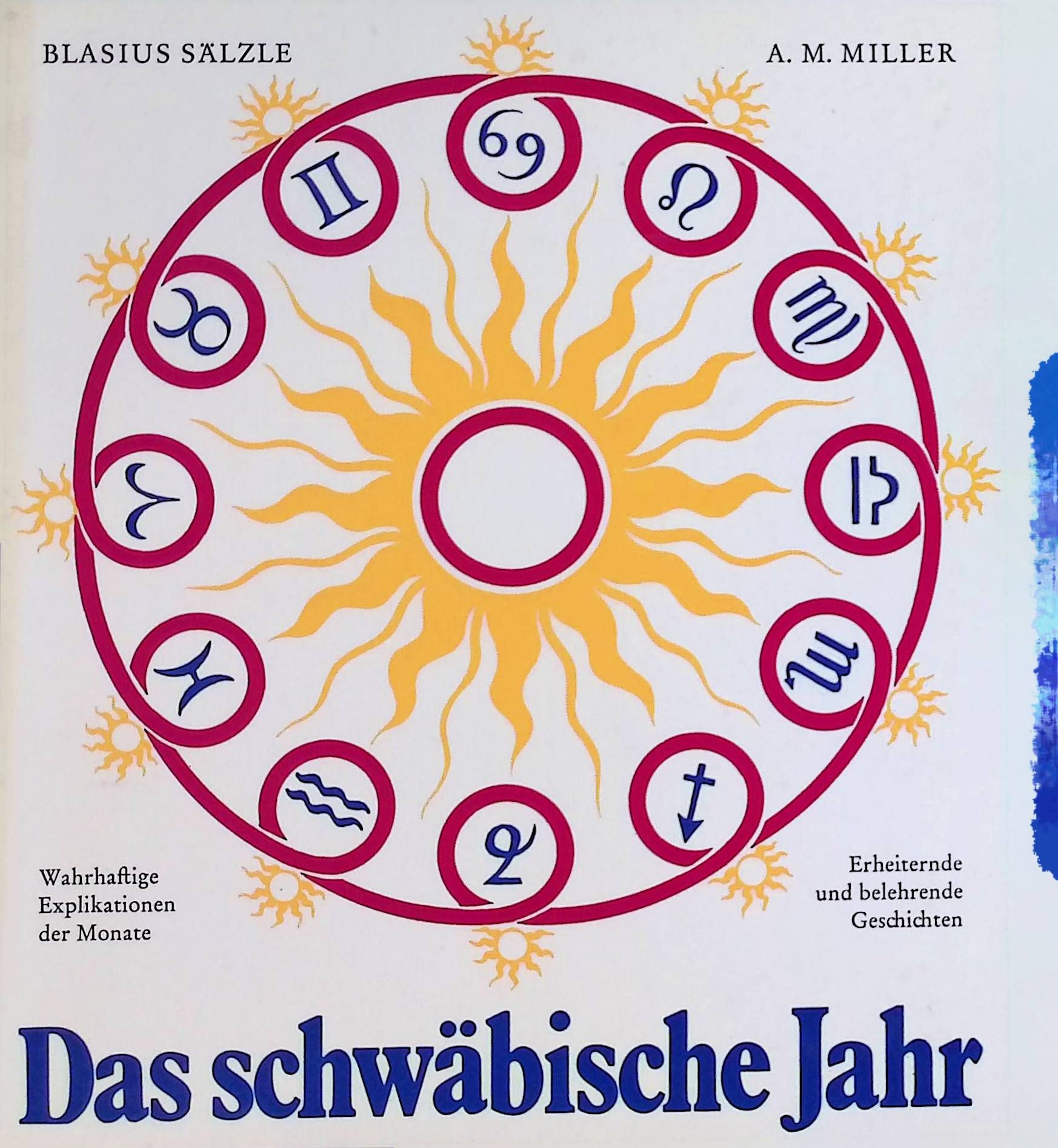 Das schwäbische Jahr : Wahrhaftige Explikationen d. Monate sowie erheiternde u. belehrende Geschichten in schwäb. Mundart vom Kalendermann Blasius Sälzle