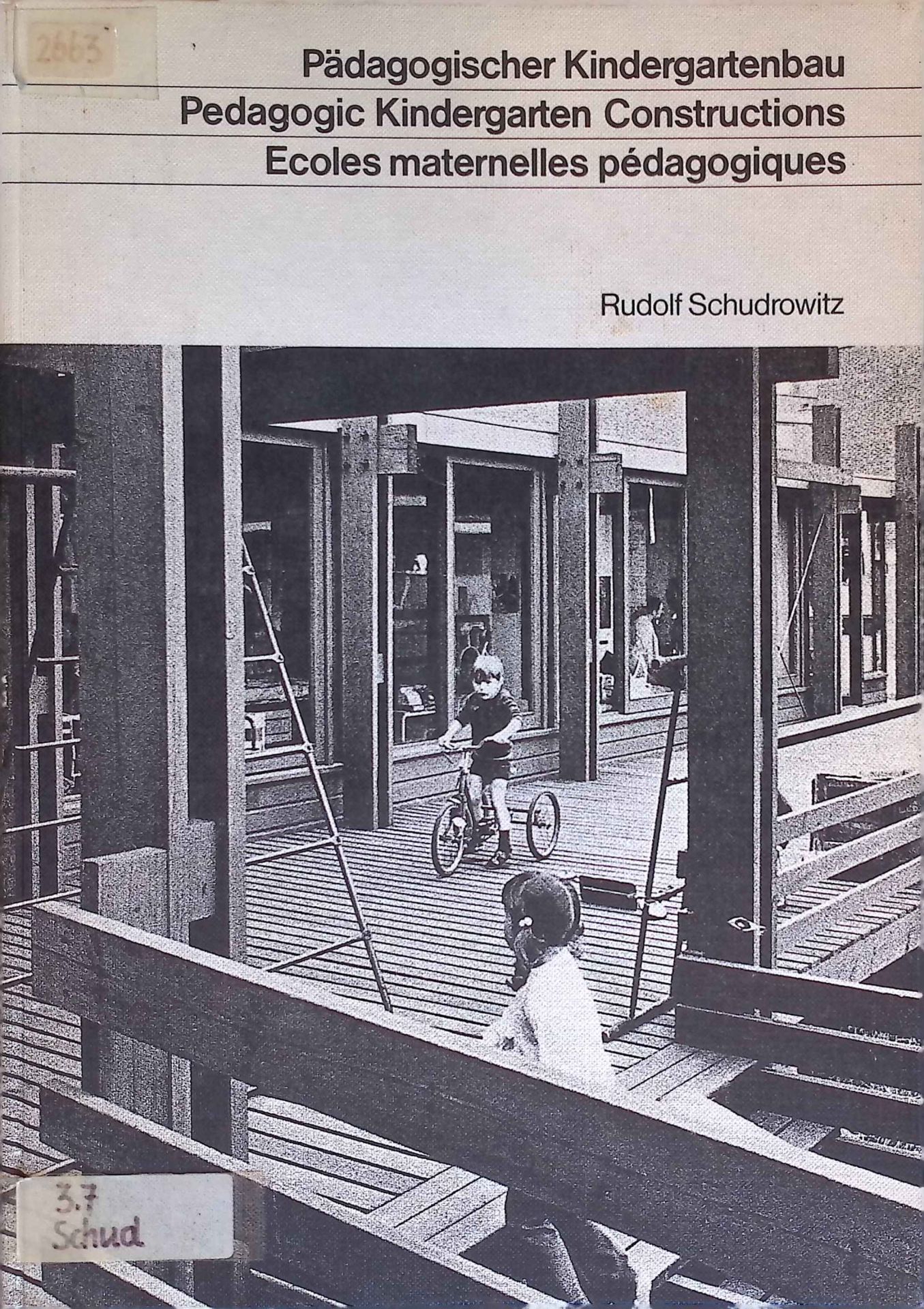 Pädagogischer Kindergartenbau = Pedagogic kindergarten constructions = Ecoles maternelles pédagogiques