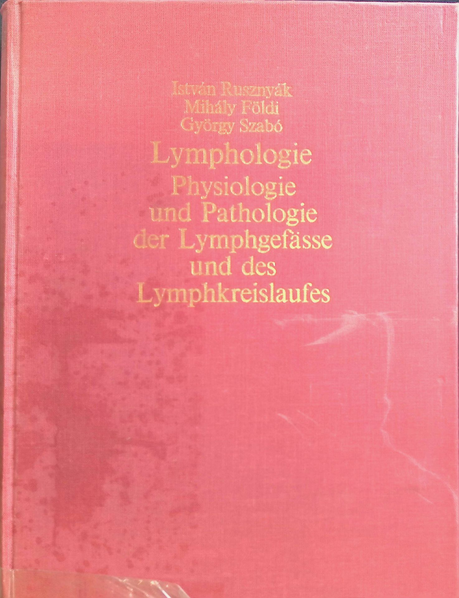 Lymphologie : Physiologie u. Pathologie d. Lymphgefässe u. d. Lymphkreislaufes