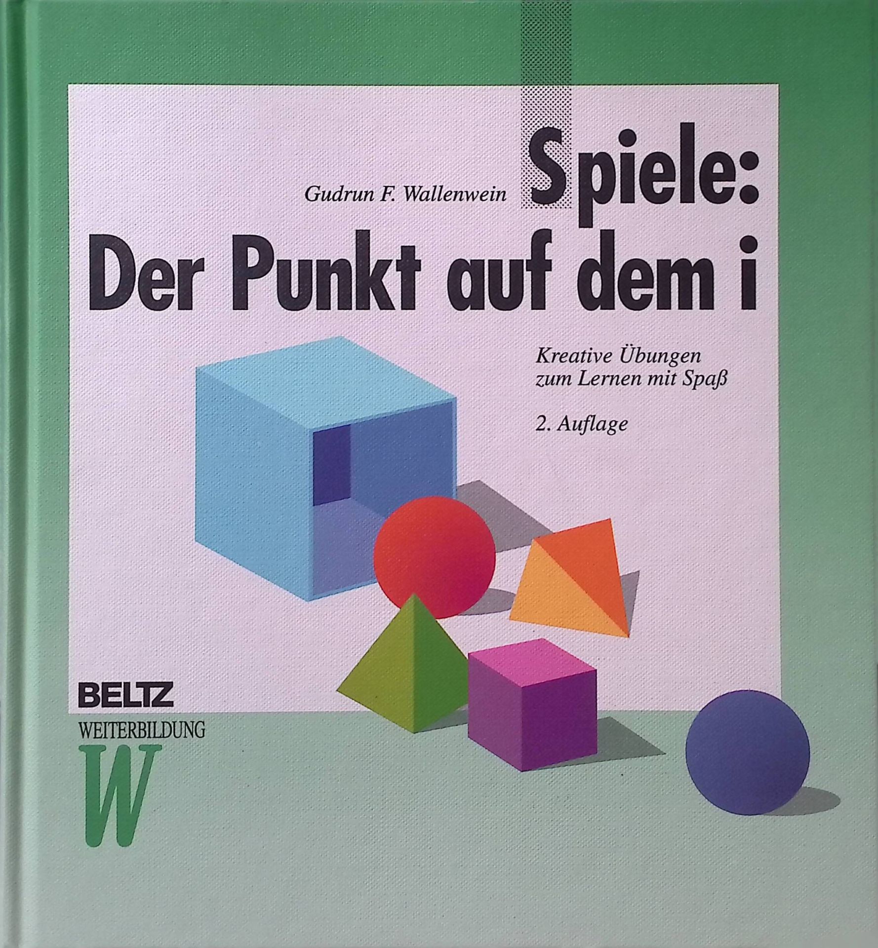 Spiele: der Punkt auf dem i : kreative Übungen zum Lernen mit Spass