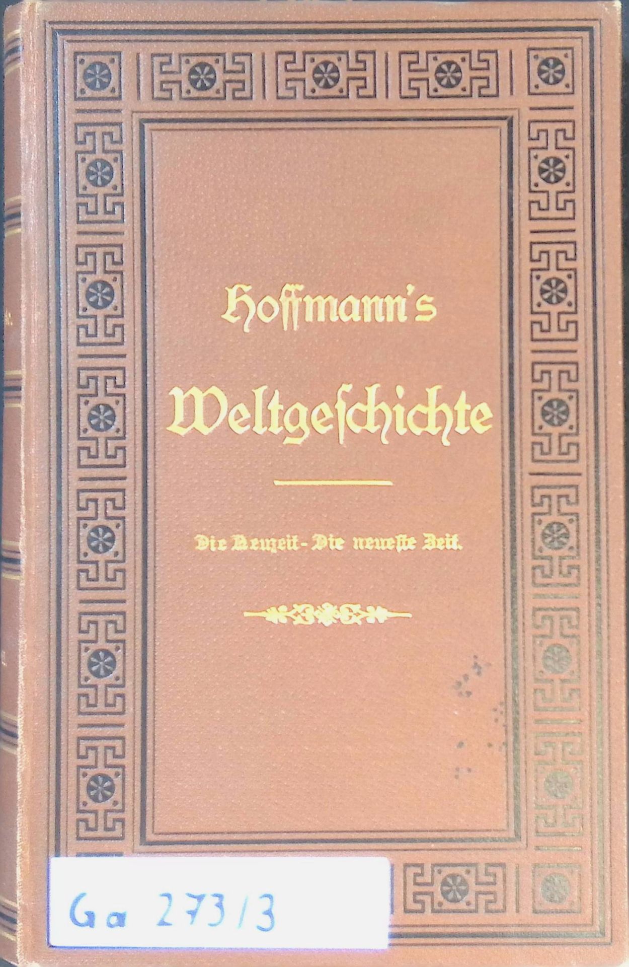 Die Neuzeit - Die neueste Zeit : Geschichtliche Bilder und Darstellungen für Schule und Haus. (2 Bände KOMPLETT in einem Buch)