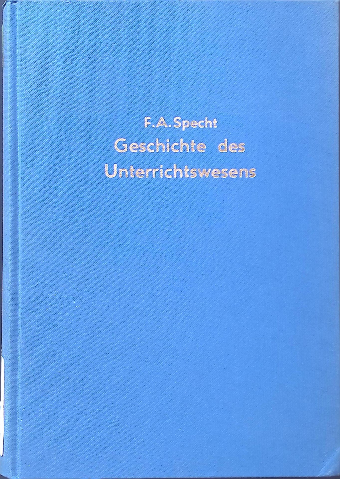 Geschichte des Unterrichtswesens in Deutschland von den ältesten Zeiten bis zur Mitte des dreizehnten Jahrhunderts