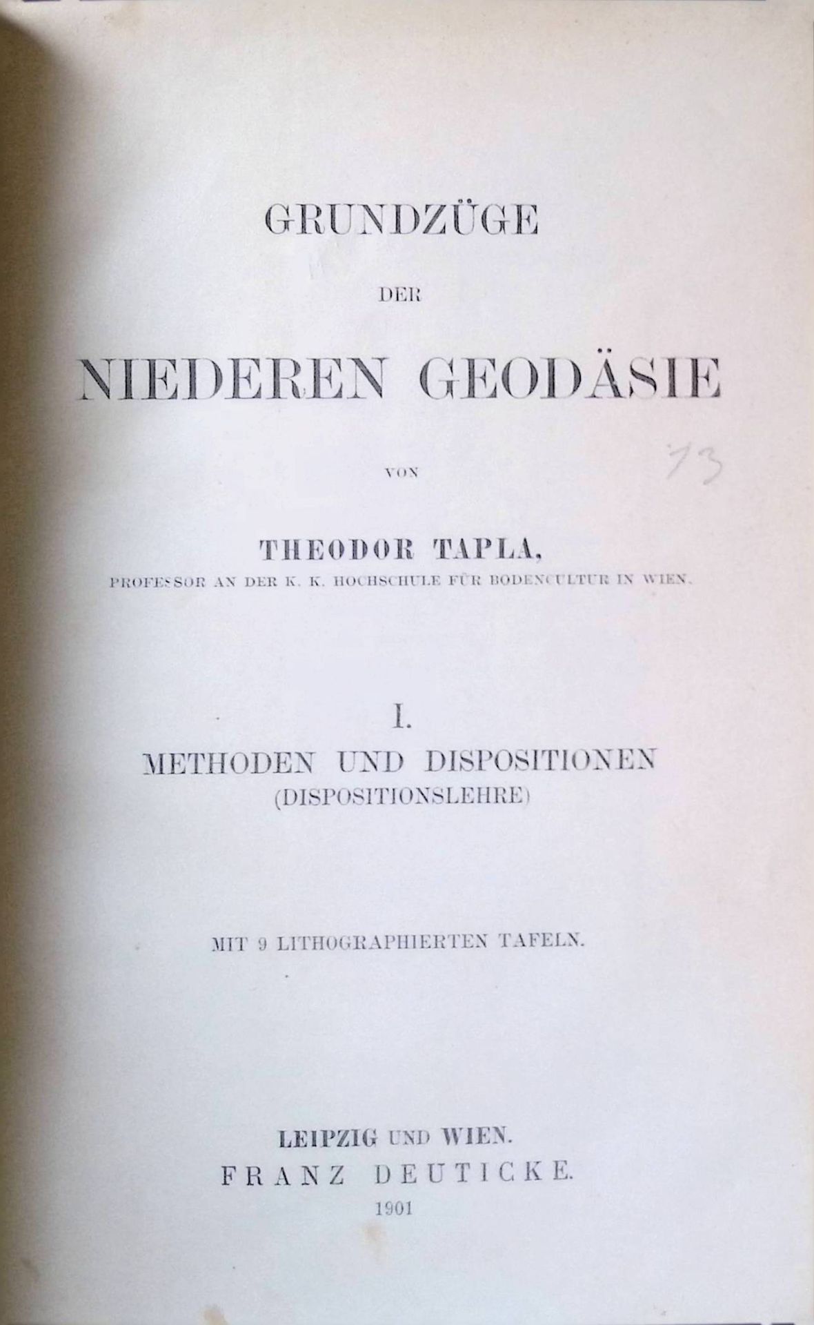 Grundzüge der niederen Geodäsie, 1. TEIL : Methoden und Dispositionen (Dispositionslehre)