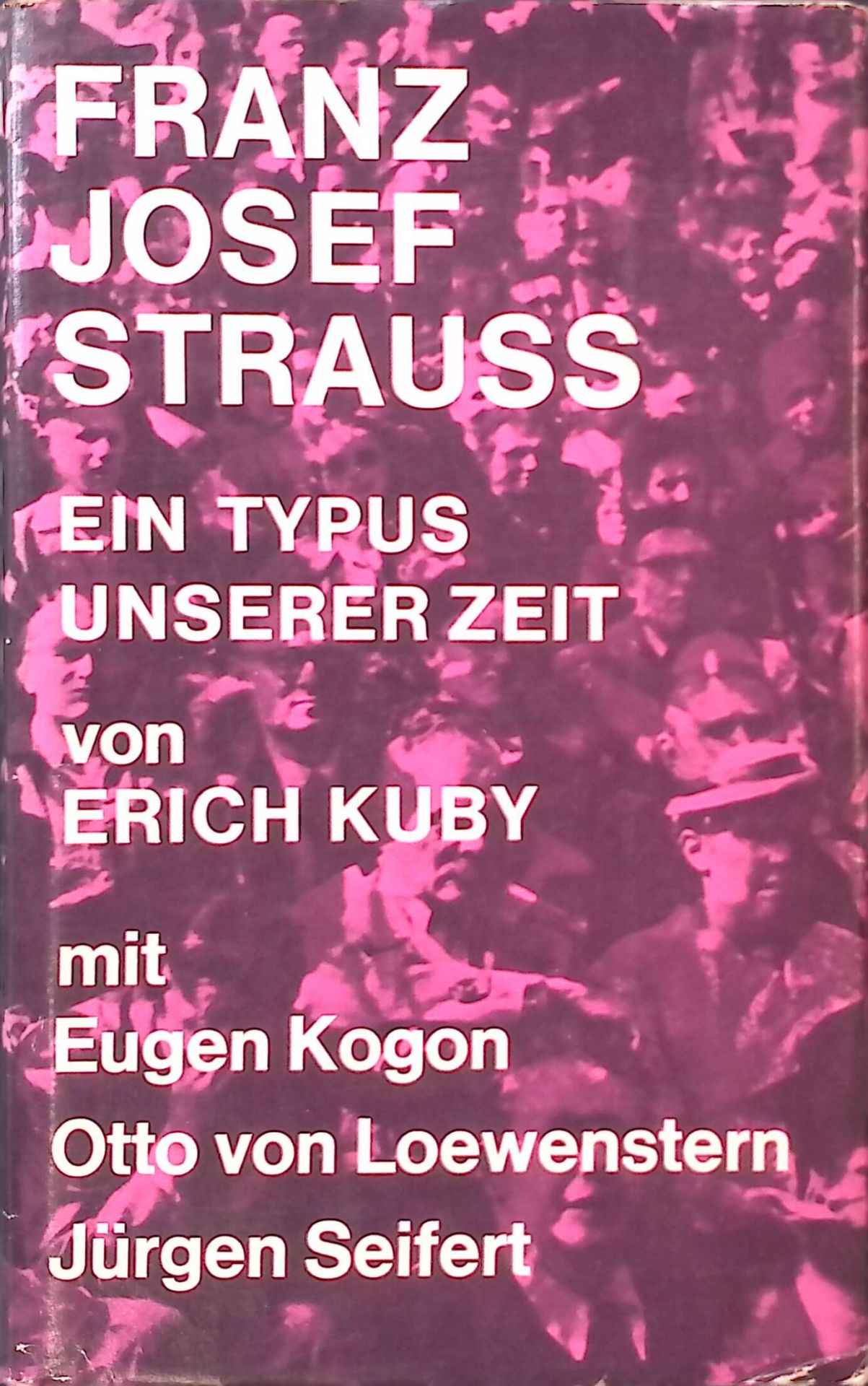 Franz Josef Strauss, ein Typus unserer Zeit