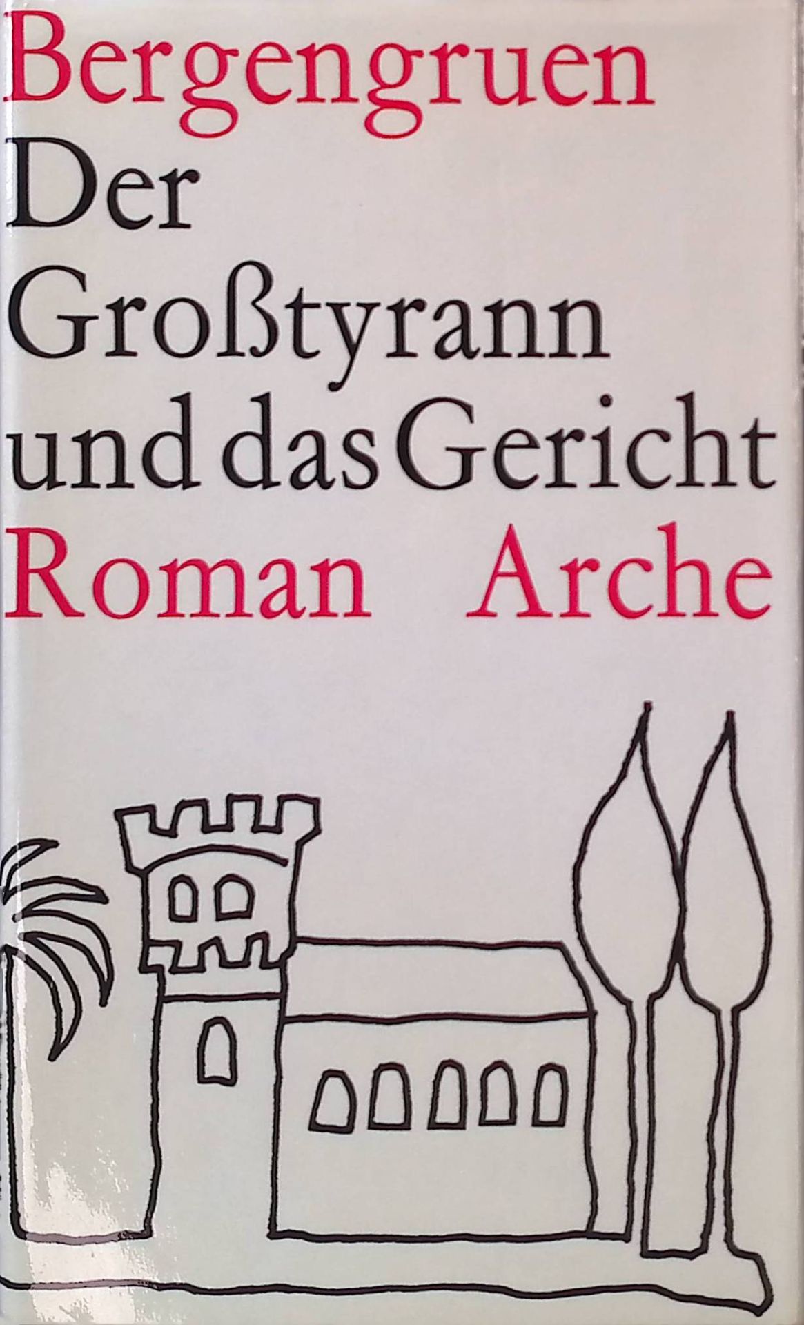 Der Grosstyrann und das Gericht : Roman