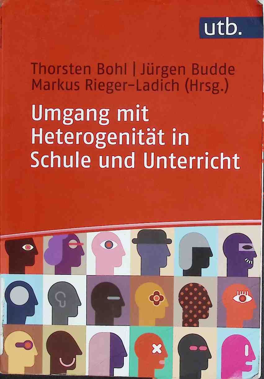 Umgang mit Heterogenität in Schule und Unterricht : grundlagentheoretische Beiträge, empirische Befunde und didaktische Reflexionen