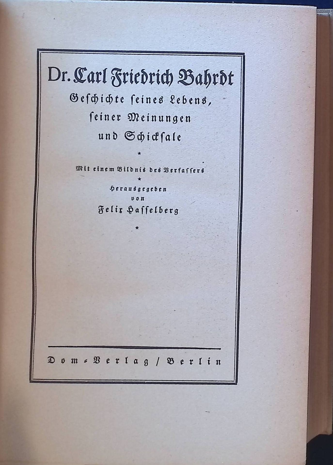Dr. Carl Friedrich Bahrdt : Geschichte seines Lebens, seiner Meinungen und Schicksale