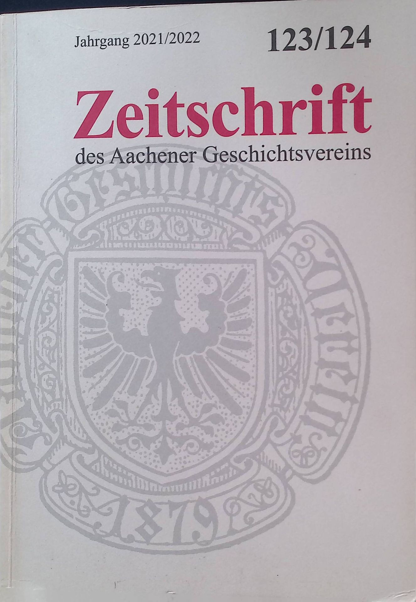 Archäologie in Aachen 2020-2022 -in: Zeitschrift des Aachener Geschichtsvereins, Band 123/124 - Jahrgang 2021/2022