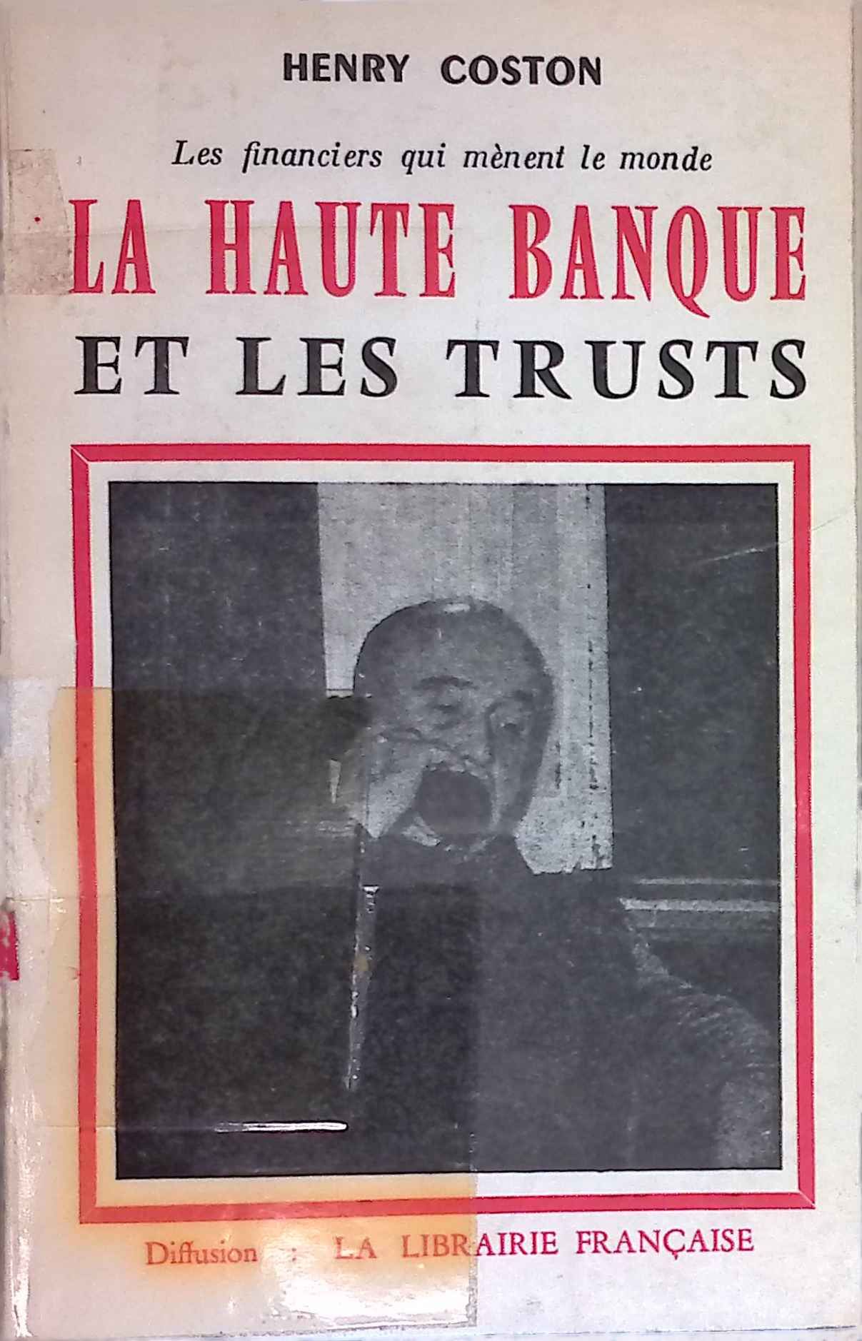 La haute banque et les trusts. Les financiers qui mènent le monde