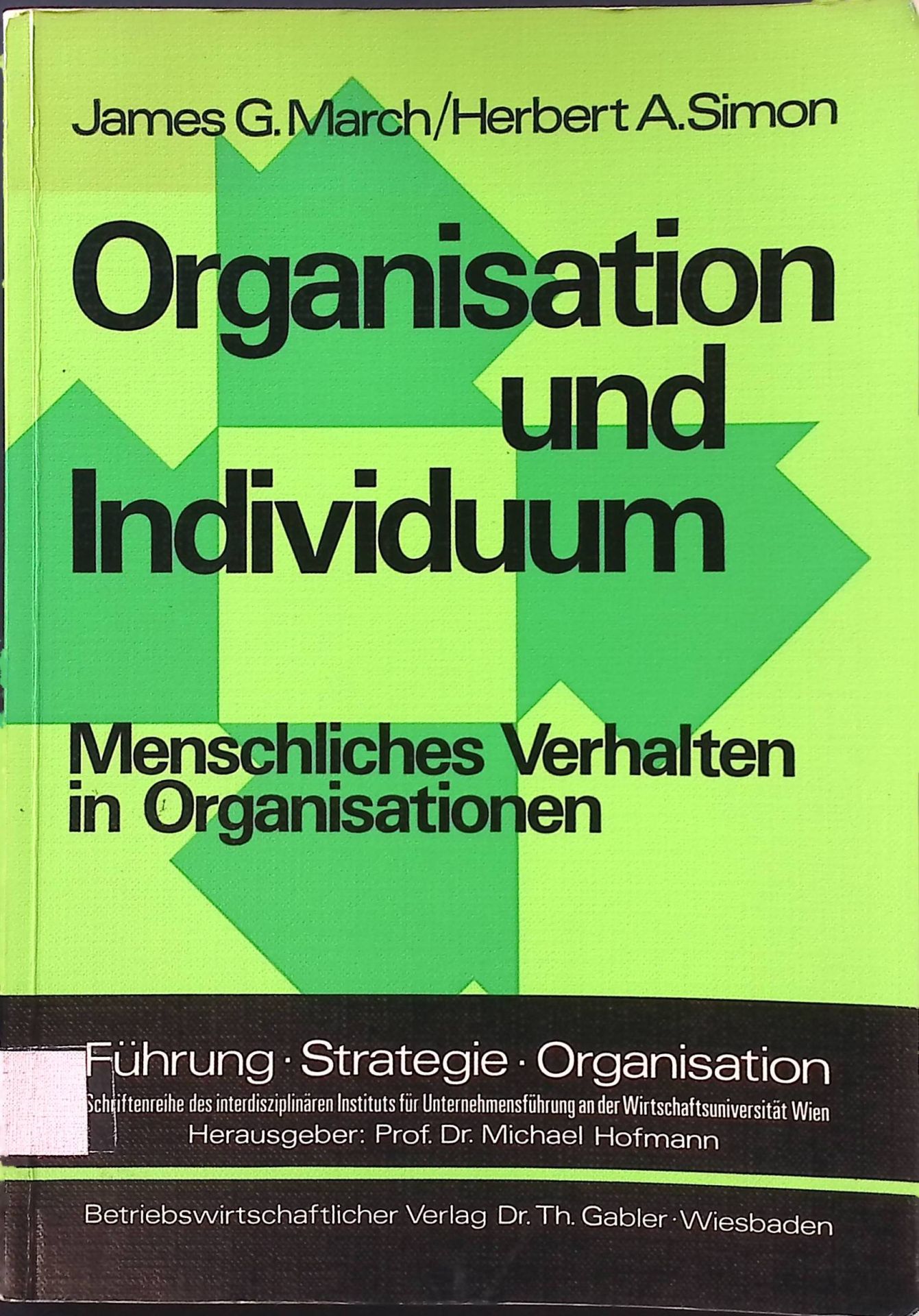 Organisation und Individuum : menschl. Verhalten in Organisationen