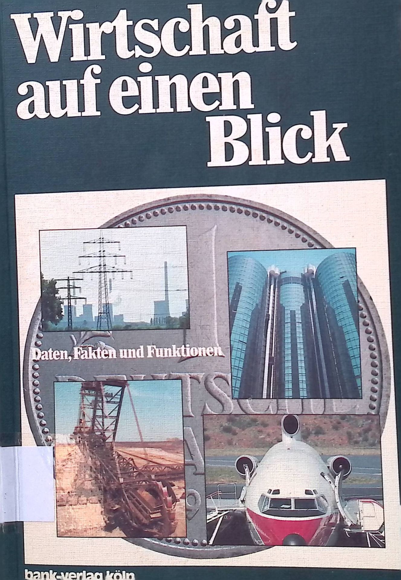 Wirtschaft auf einen Blick : Daten, Fakten u. Funktionen