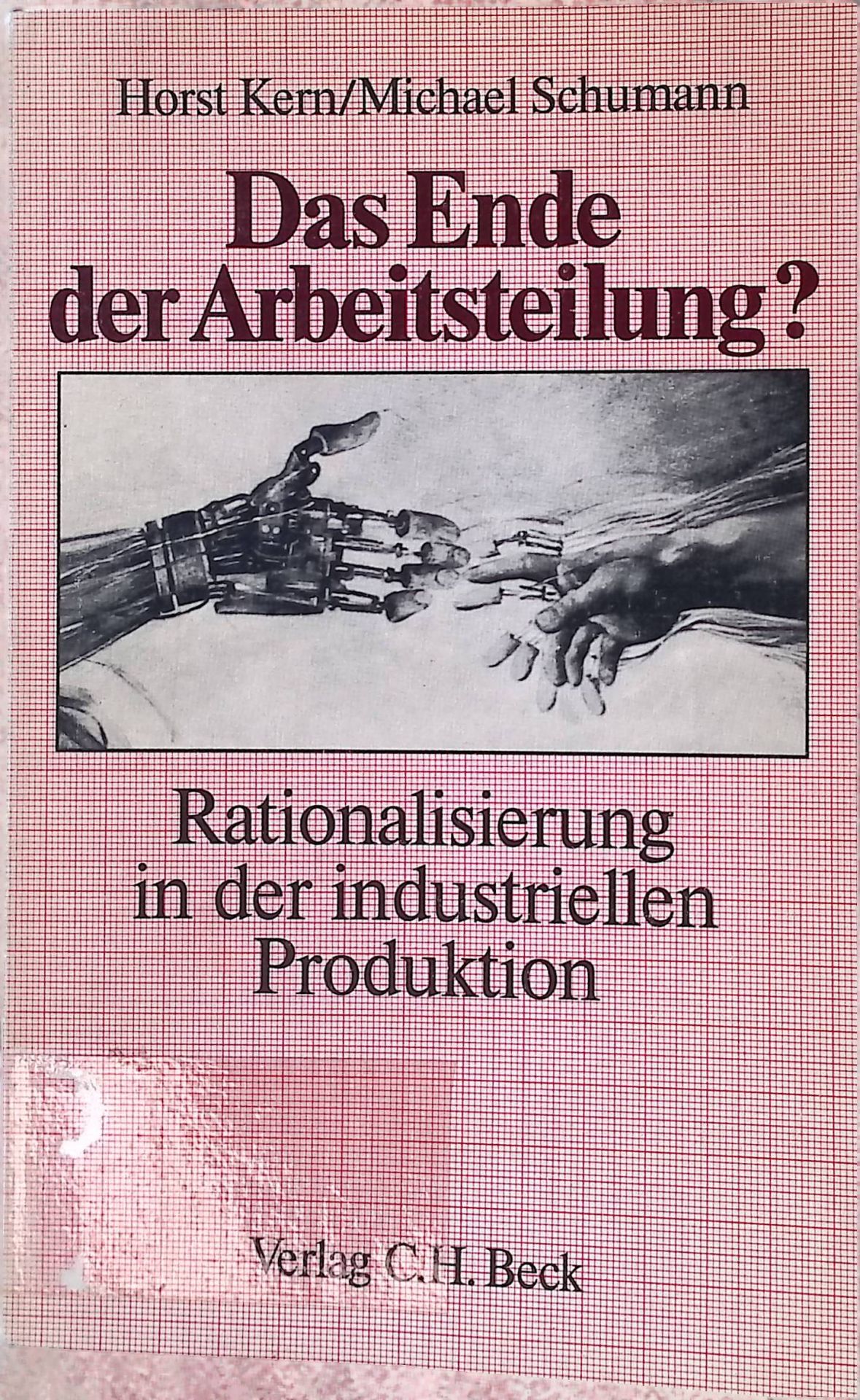 Das Ende der Arbeitsteilung? : Rationalisierung in d. industriellen Produktion: Bestandsaufnahme, Trendbestimmung