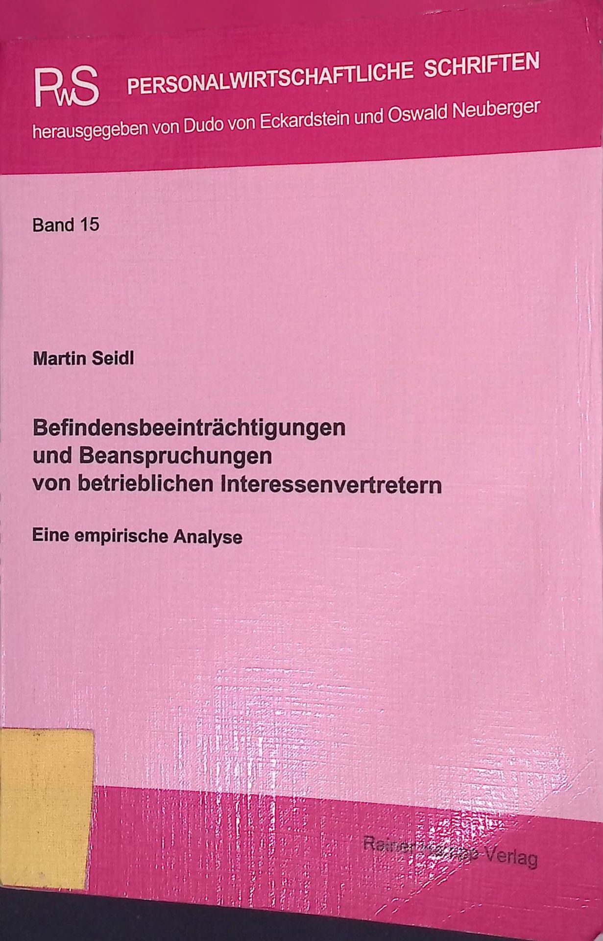 Befindensbeeinträchtigungen und Beanspruchungen von betrieblichen Interessenvertretern : eine empirische Analyse