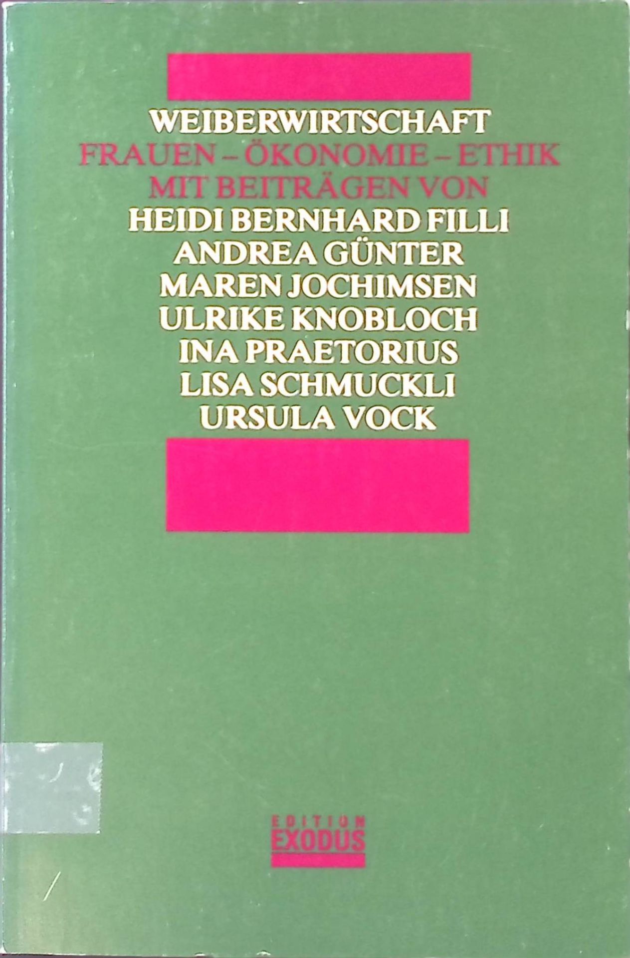Weiberwirtschaft : Frauen - Ökonomie - Ethik