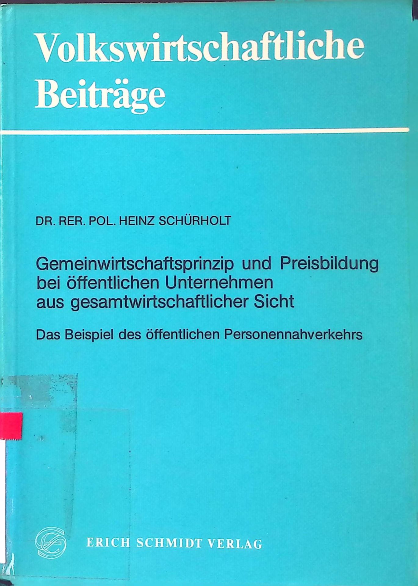Gemeinwirtschaftsprinzip und Preisbildung bei öffentlichen Unternehmen aus gesamtwirtschaftlicher Sicht : d. Beispiel d. öffentl. Personennahverkehrs