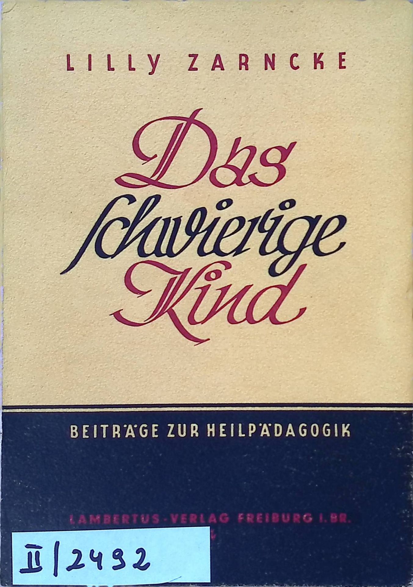 Das schwierige Kind : Beiträge zur Heilpädagogik