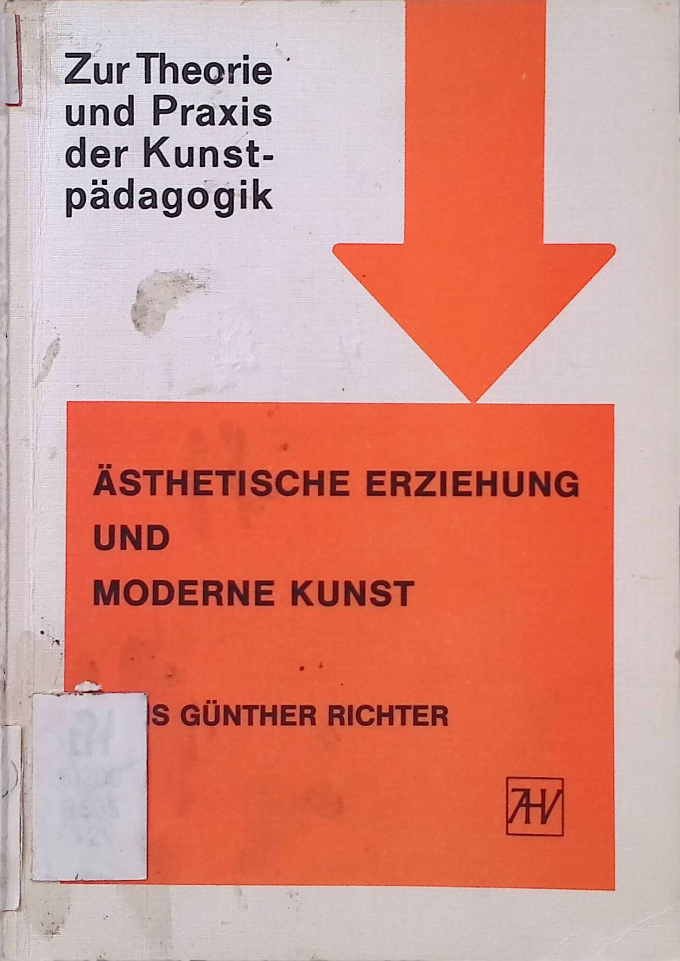 Ästhetische Erziehung und moderne Kunst : zu d. Möglichkeiten u. Grenzen e. ästhet. Erziehung heute