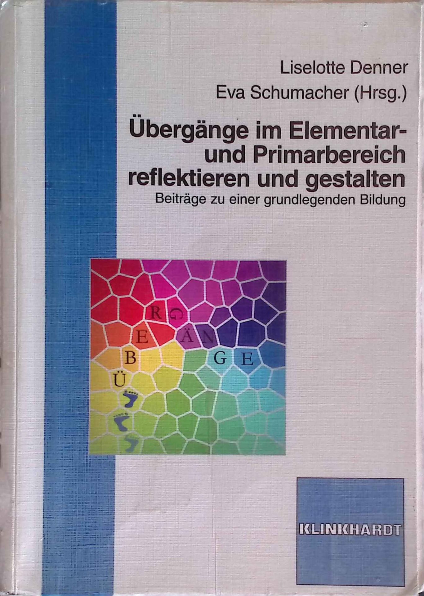 Übergänge im Elementar- und Primarbereich reflektieren und gestalten : Beiträge zu einer grundlegenden Bildung