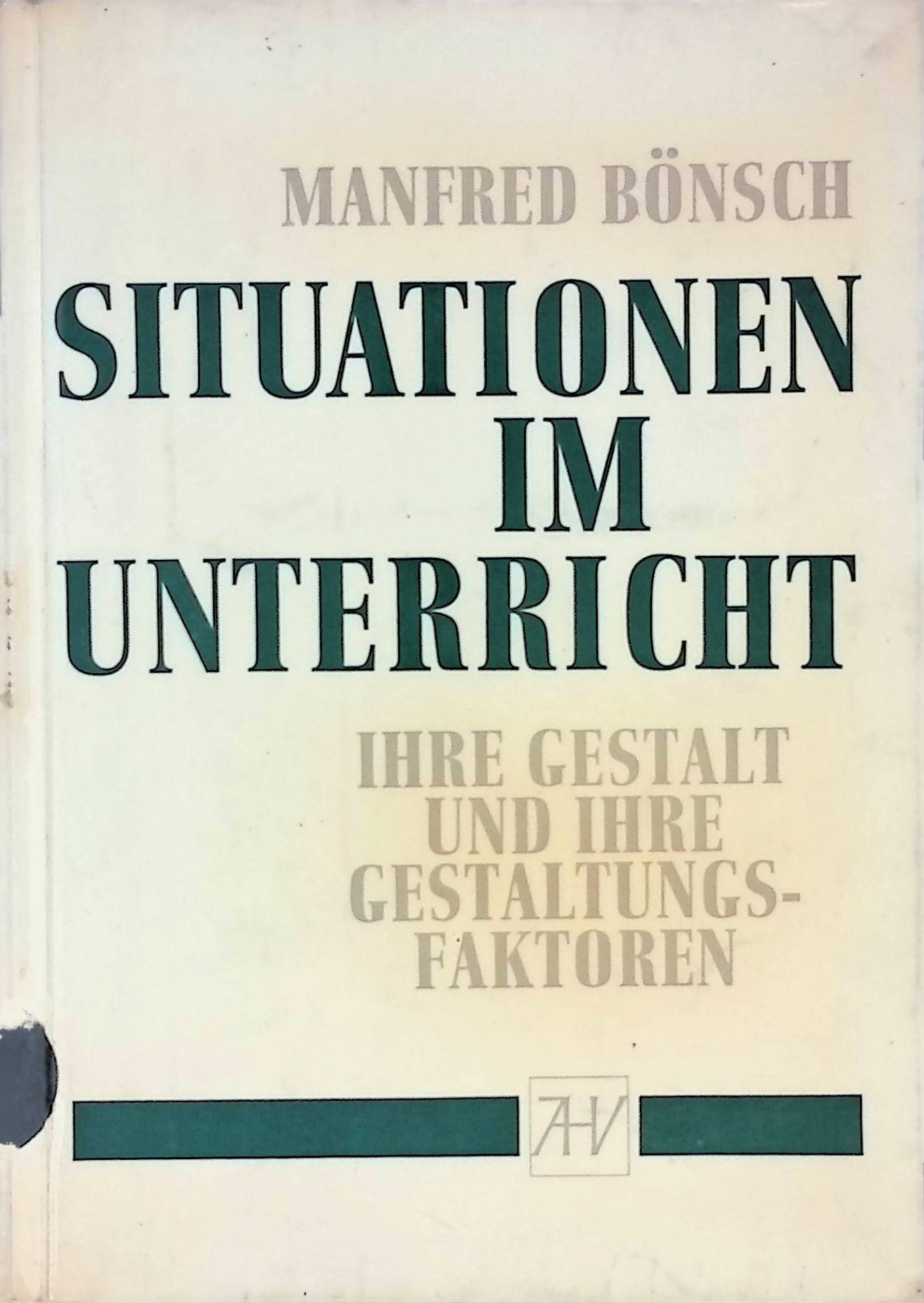 Situationen im Unterricht: ihre Gestalt und ihre Gestaltungsfaktoren
