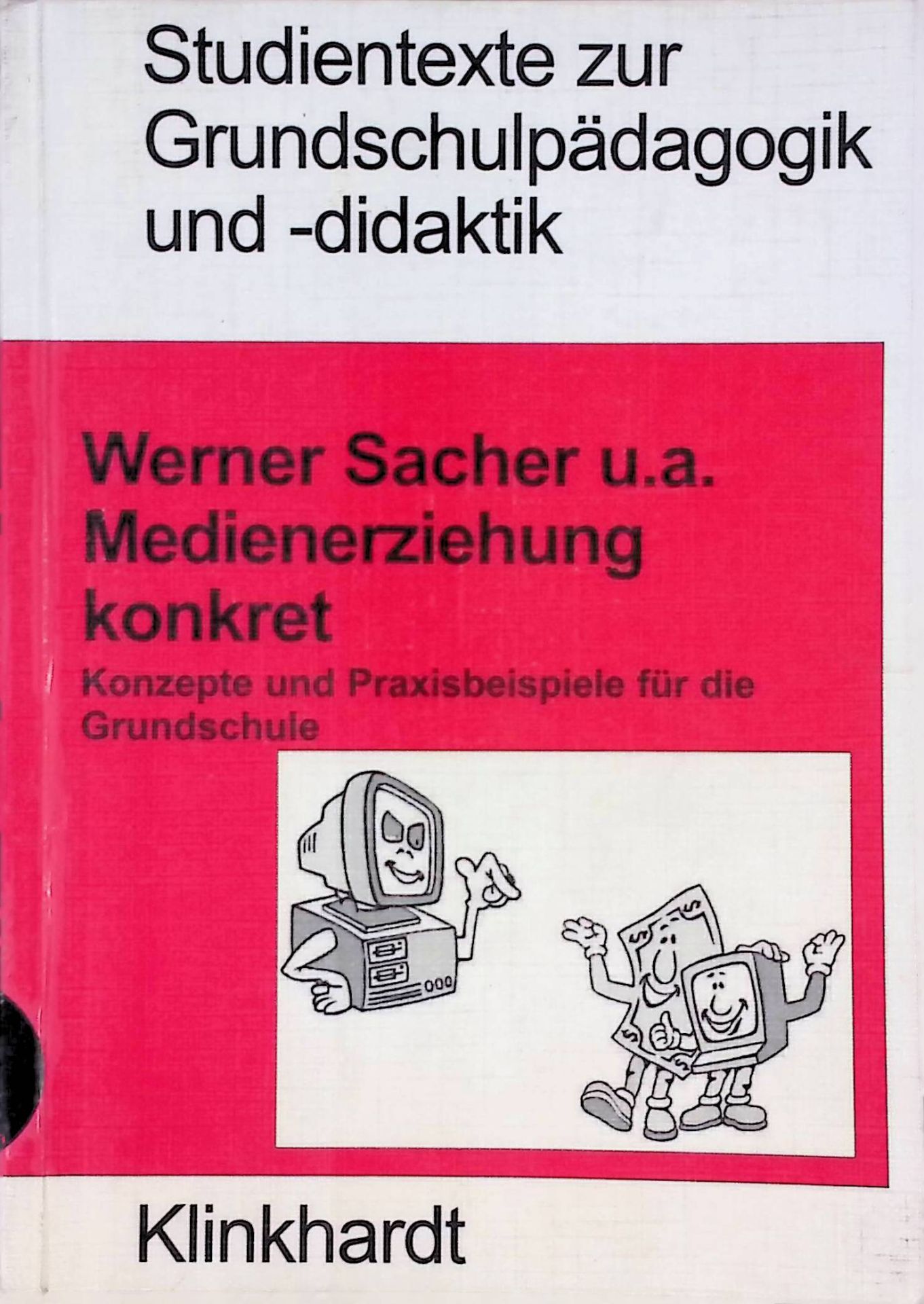 Medienerziehung konkret. Konzepte und Praxisbeispiele für die Grundschule