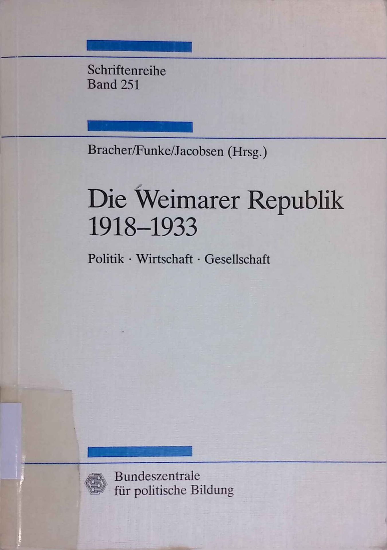 Die Weimarer Republik : 1918 - 1933 - Politik, Wirtschaft, Gesellschaft