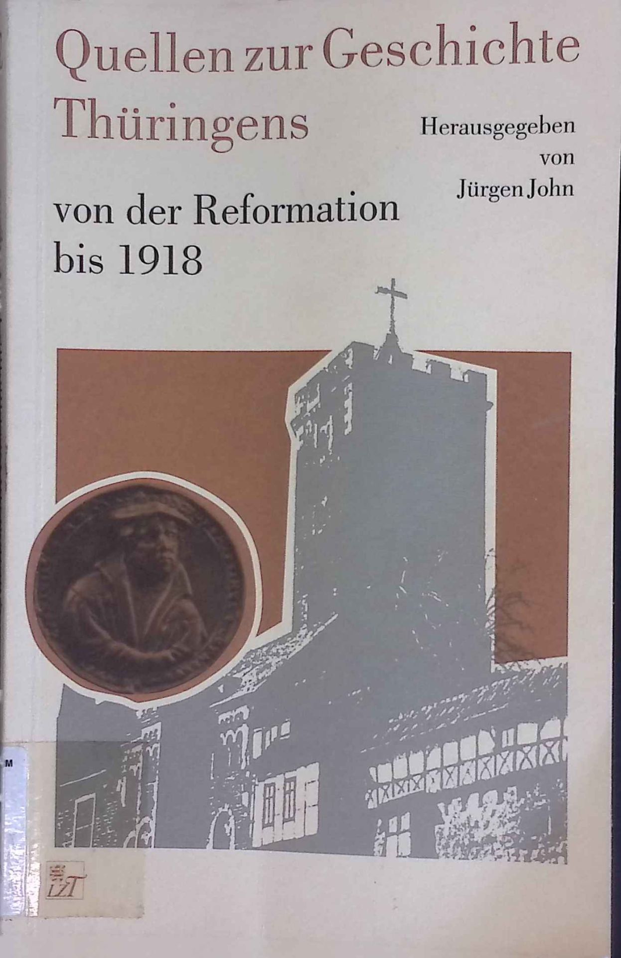 Quellen zur Geschichte Thüringens von der Reformation bis 1918