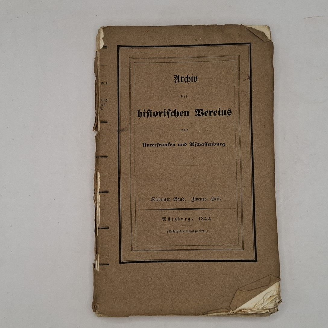 Archiv des historischen Vereins von Unterfranken und Aschaffenburg. - SIEBENTER BAND, ZWEITES HEFT