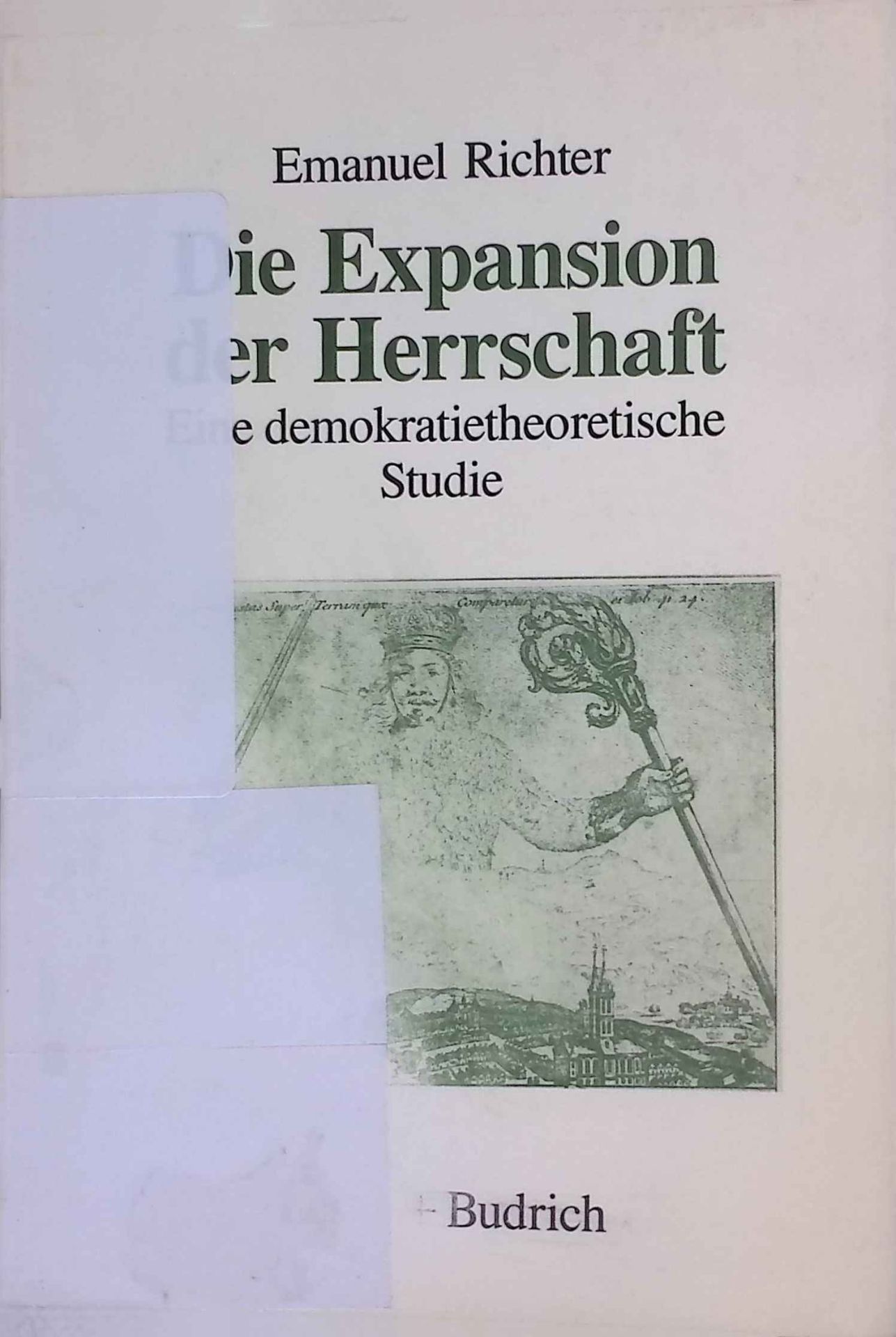 Die Expansion der Herrschaft : eine demokratietheoretische Studie
